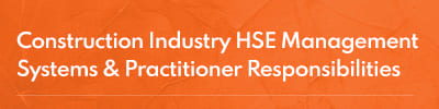 Construction Industry HSE Management