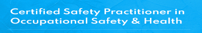 Certified Safety Practitioner in Occupational Safety & Health